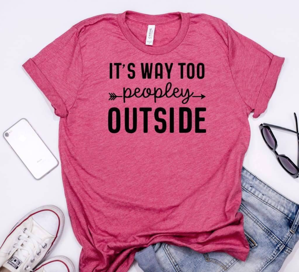 "It's Way Too People-y Outside" Tee