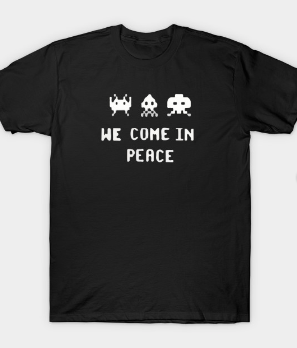 We Come In Peace Space Invaders T-shirt