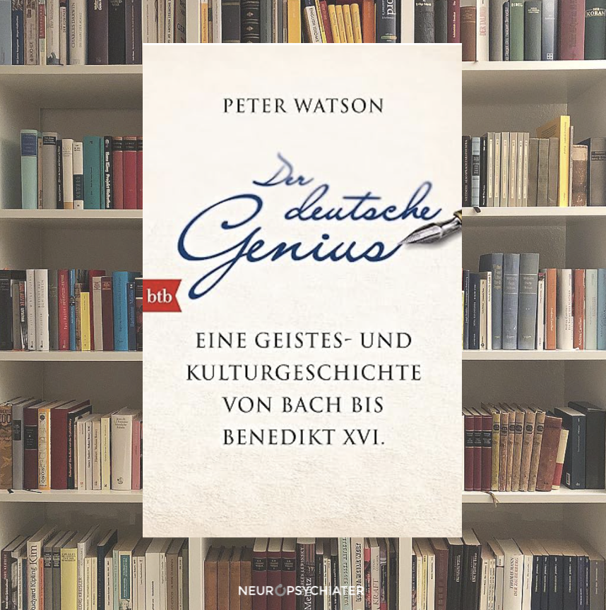 "Der deutsche Genius: Eine Geistes- und Kulturgeschichte von Bach bis Benedikt XVI.” von Peter Watson