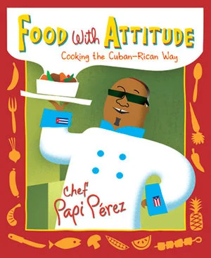 Cover art for "Food with Attitude" by Chef Papi Pérez