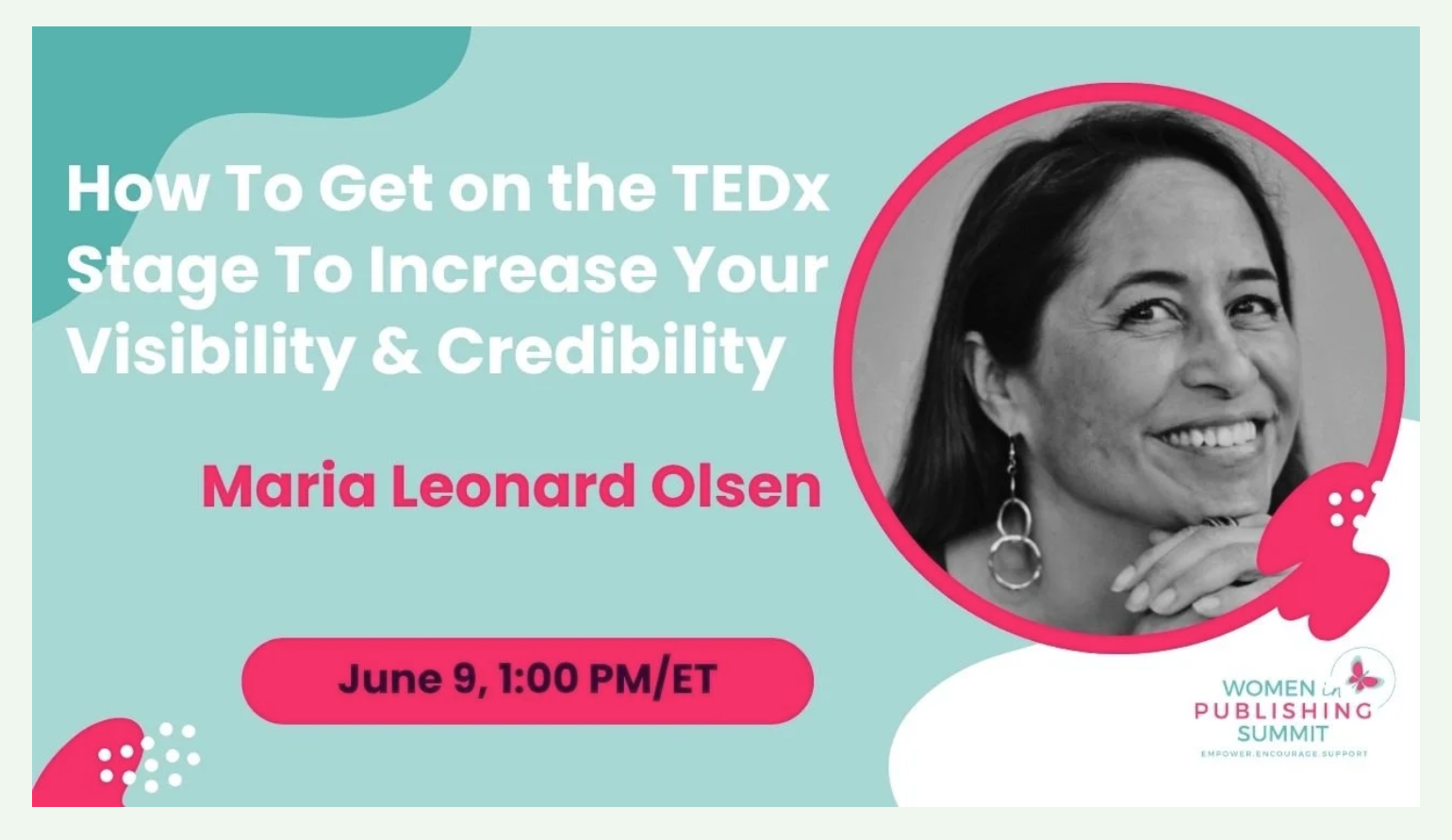 Honored to Speak at the Women in Publishing Summit on “How to Get on the TEDx Stage to Increase Your Visibility and Credibility”