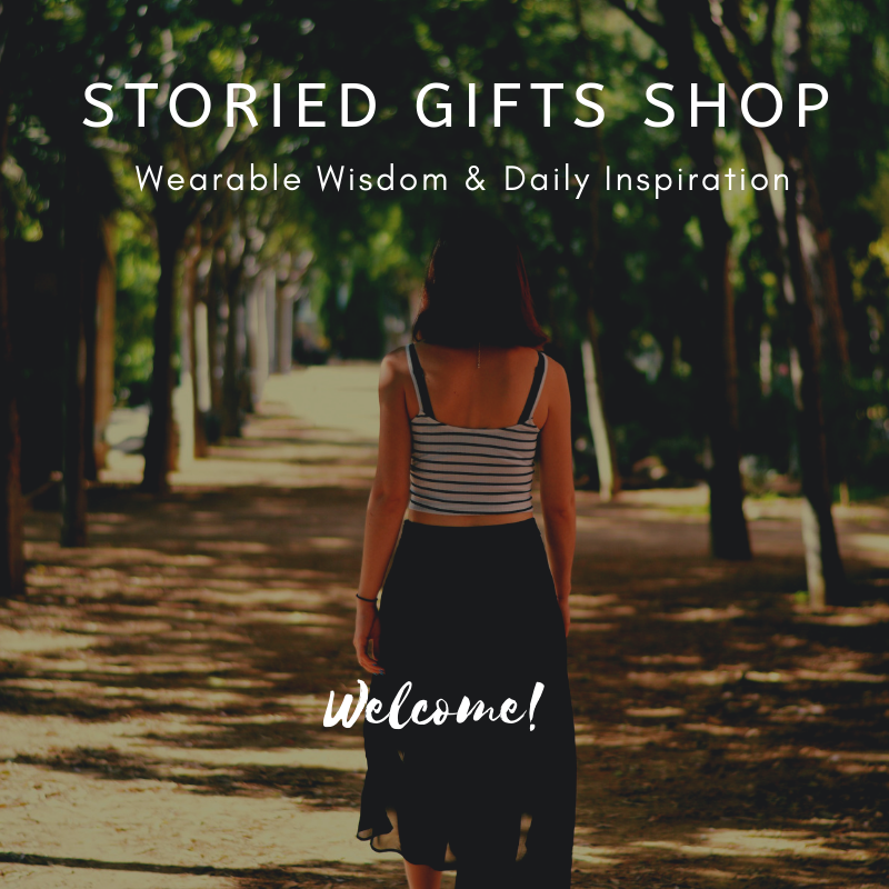Storied Gifts Shop, Wearable Wisdom & Daily Inspiration