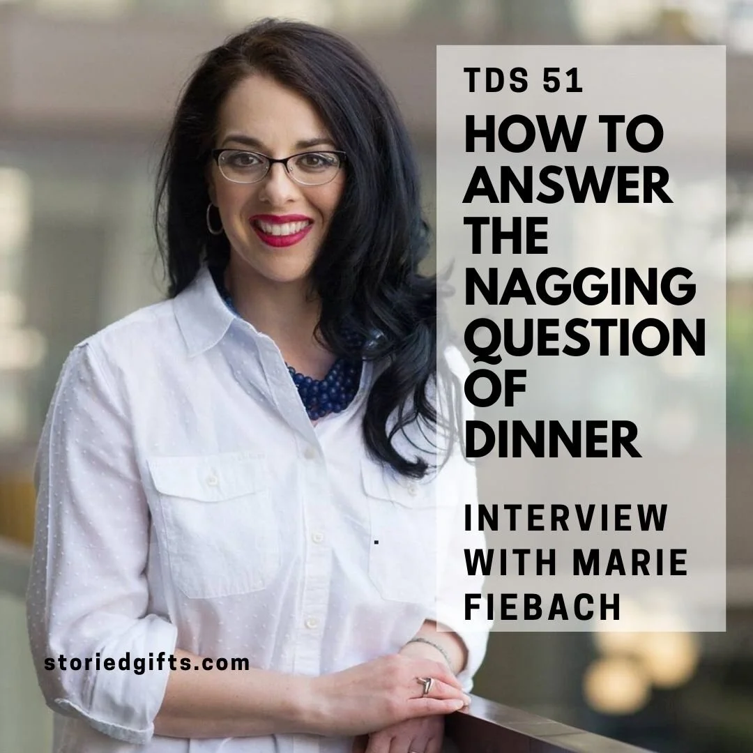 TDS 51 How To Answer The Nagging Question Of Dinner, Interview With Marie Fiebach