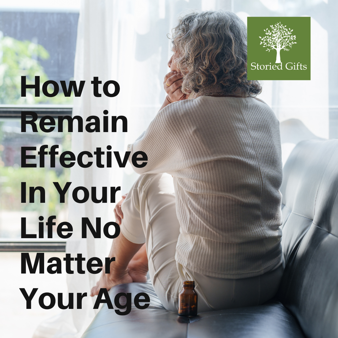How to Remain Effective In Your Life No Matter Your Age