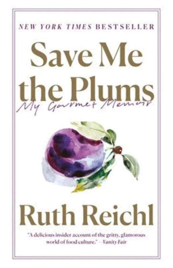Book Discussion, Save Me the Plums by My Gourmet Memoir Ruth Reichl