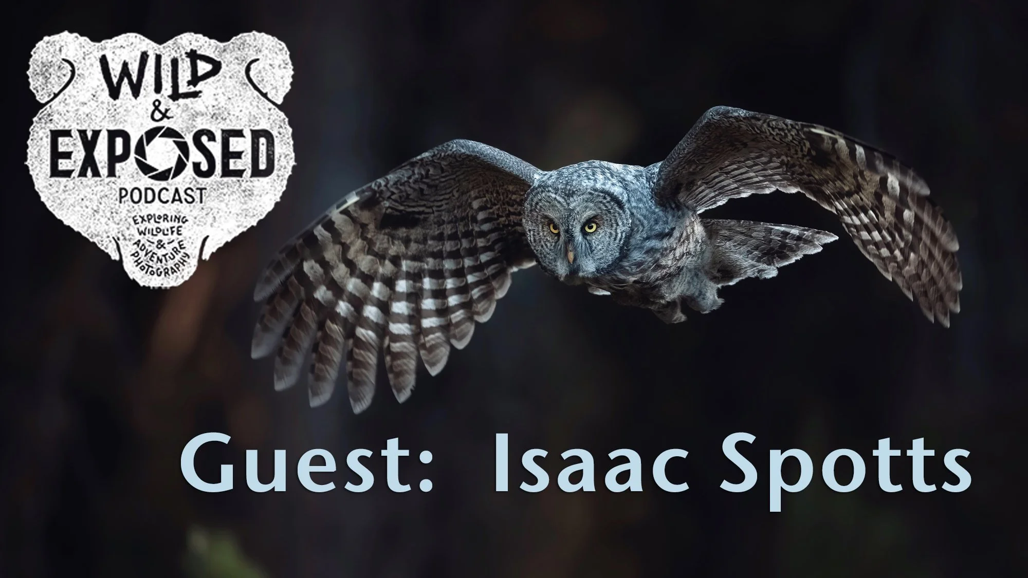 Wyoming’s own Isaac Spotts - VIDEO - Wild and Exposed Podcast
