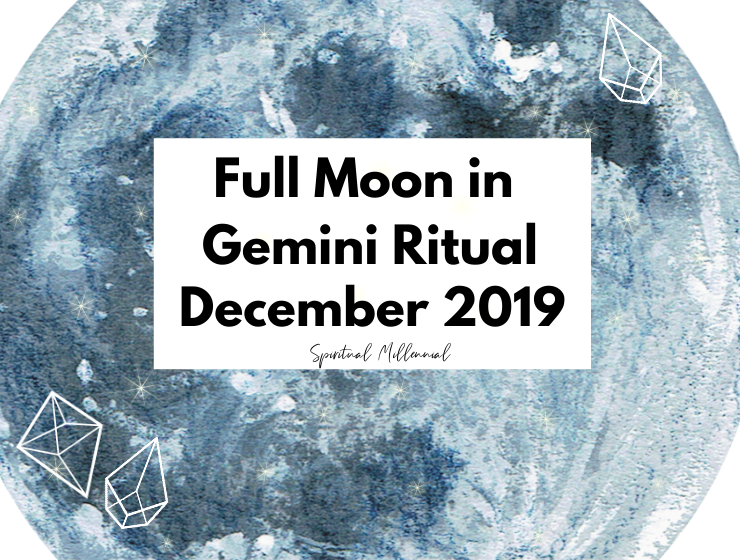 Full Moon in Gemini Ritual December 2019