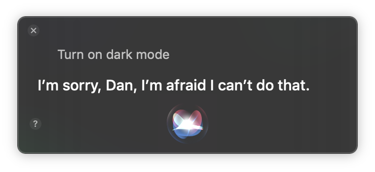 Siri is afraid of the Dark.