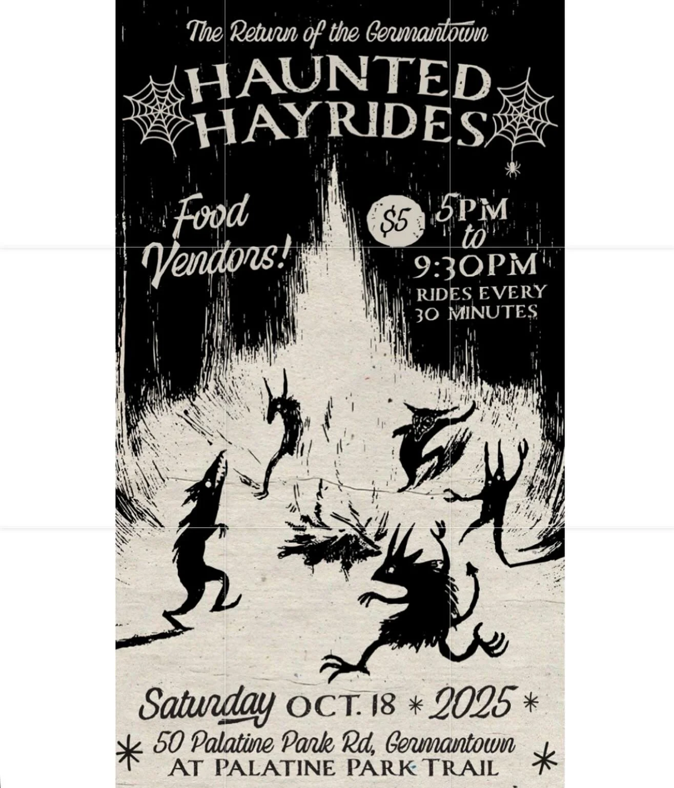The Germantown Park Commission & The Town of Germantown are bringing back Haunted Hayrides! Saturday 10/18, 5pm - 9:30pm. Rides every 30 minutes along the Palatine Park trail. 
Doors Open at 5pm. Rides start at 5:30pm.
Easily Spooked? Come earl
