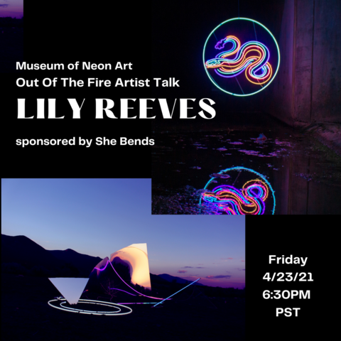📽 Lily Reeves- Out Of The Fire: Artist Talk @ Museum of Neon Art