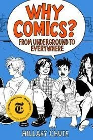 Why Comics?: From Underground to Everywhere  (Copy)