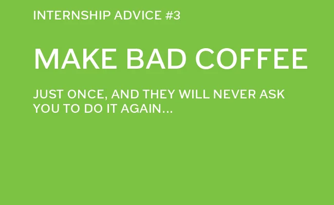 Intern-MakeBadCoffee-1.jpeg