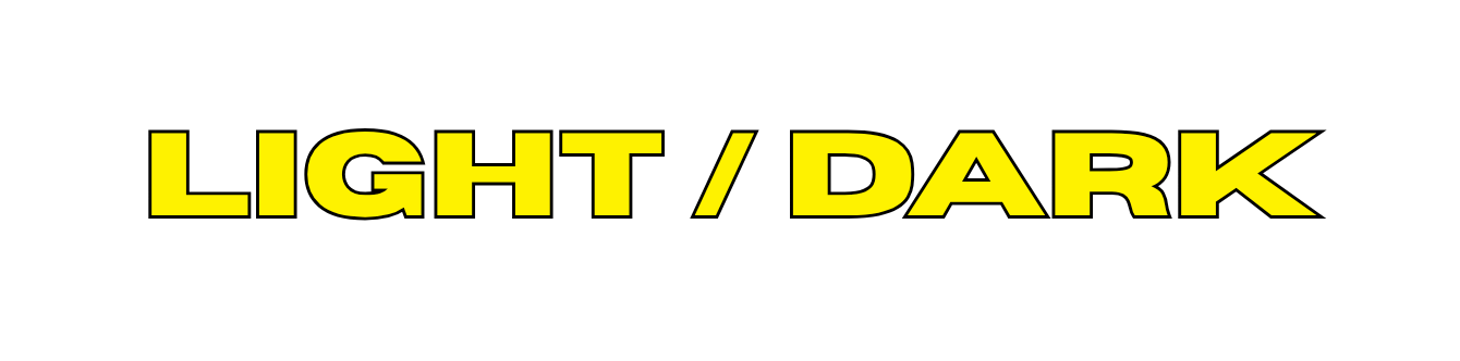 Text on black background saying 'LIGHT/DARK' in bold yellow font.