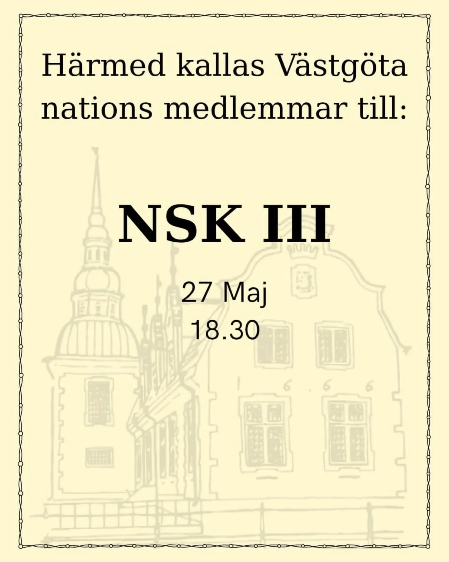 V&auml;lkomna till V&auml;stg&ouml;ta nations tredje nationssammanskomst (NSK) f&ouml;r terminen!

NSK III &auml;ger rum 27 maj18:30 i stora salen. Medlemskap i nationen kr&auml;vs f&ouml;r att r&ouml;sta.

Dagordning och information om nationens utl