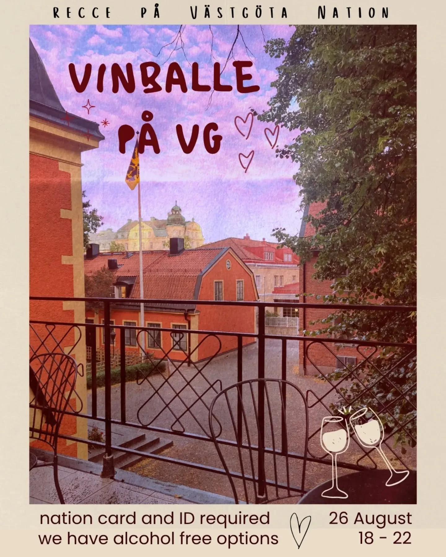 *** English below *** 

Hej alla nya studenter! 

Under mottagningsveckorna kommer det finnas massa roliga event f&ouml;r dig som &auml;r recce (ny p&aring; nationen). 

26/8 bjuder vi in till det allra f&ouml;rsta recce-eventet: VINBALLE P&Aring; VG