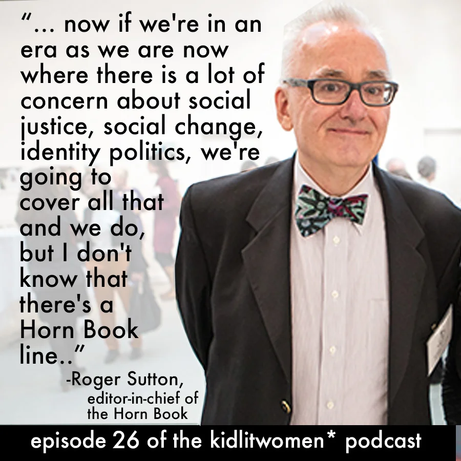 Episode 26! Conversation with Roger Sutton: PART 1