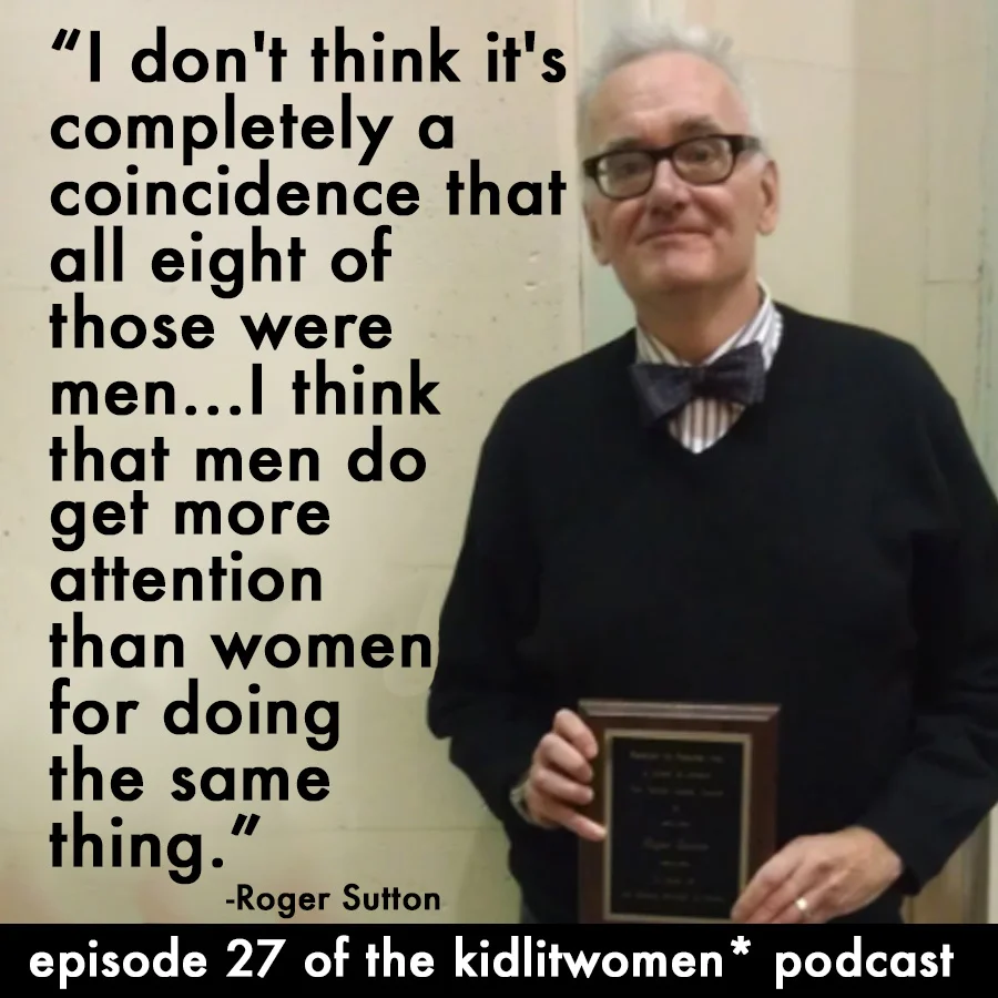 Episode 27! Conversation with Roger Sutton: PART 2