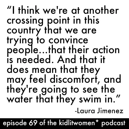  Episode 69! An Open Letter to Well-Meaning White Women,  Conversation with  Laura Jimenez