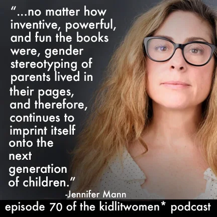  Episode 70! Mothers and Fathers: How Parents are Represented in Picture Books, By J. Albert Mann 