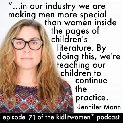  Episode 71! MOTHERS AND FATHERS: HOW PARENTS ARE REPRESENTED IN PICTURE BOOKS, conversation with  Jennifer MANN