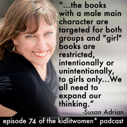 Episode 74! "Boy" books vs. "Girl" books: How do we stop the labeling?, essay by Susan Adrian
