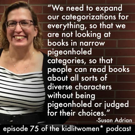 Episode 75!  “‘Boy’ books vs. ‘Girl’ books: How do we stop the labeling?” , conversation with Susan Adrian