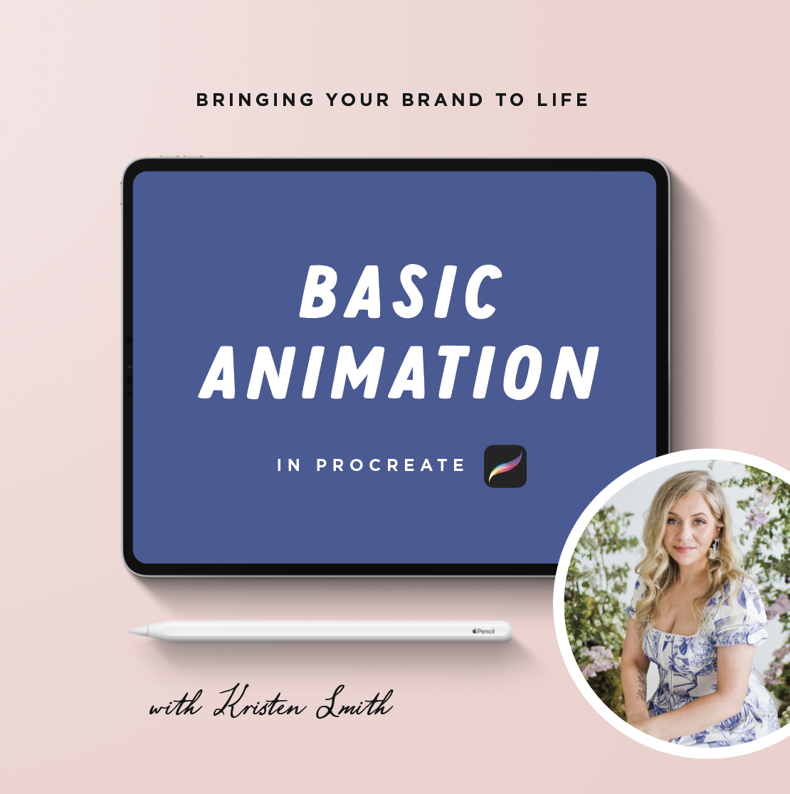 Bringing Your Brand to Life: Basic Animation in Procreate with Kristen Smith