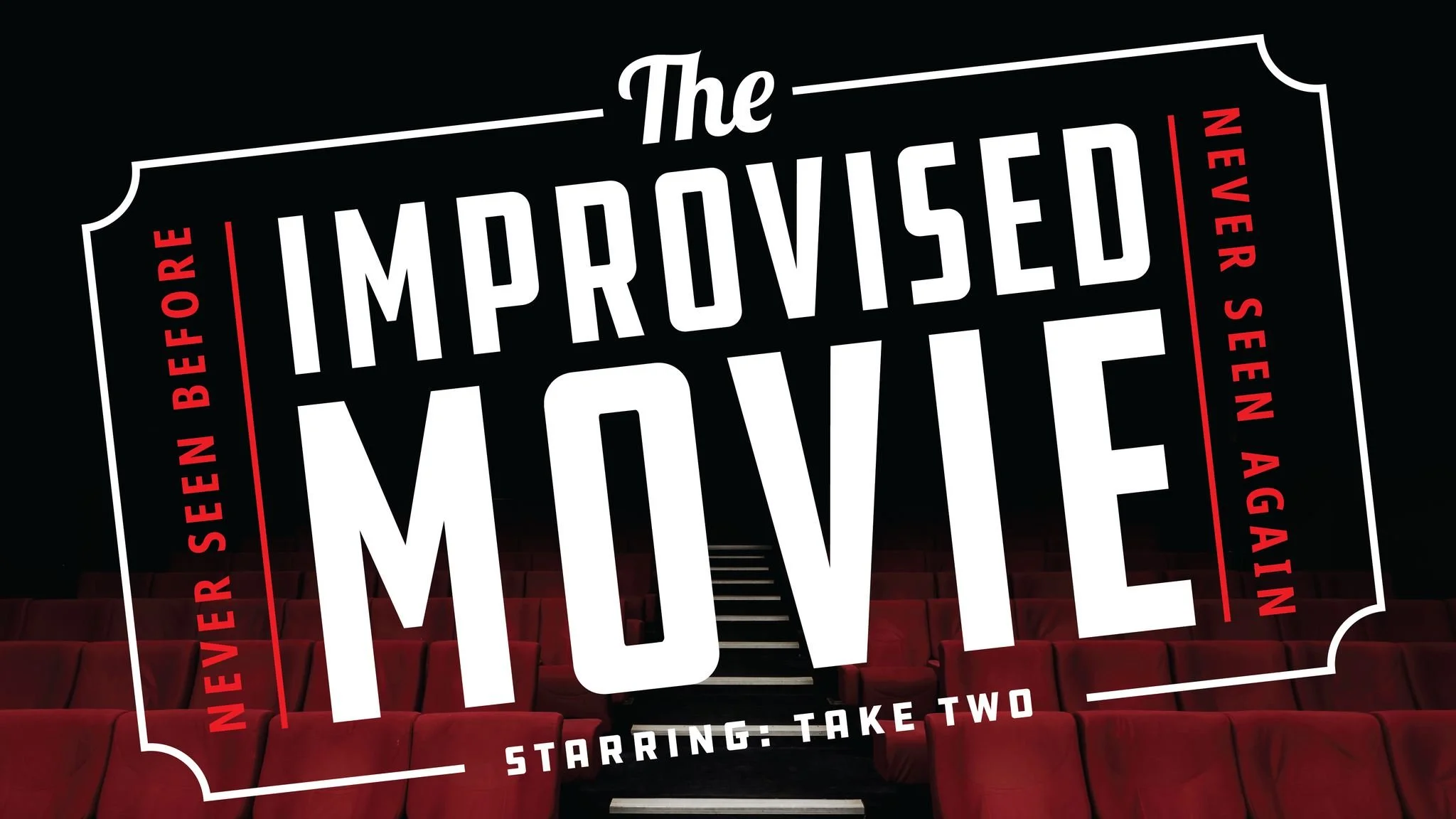 Take Two:  The Improvised Movie