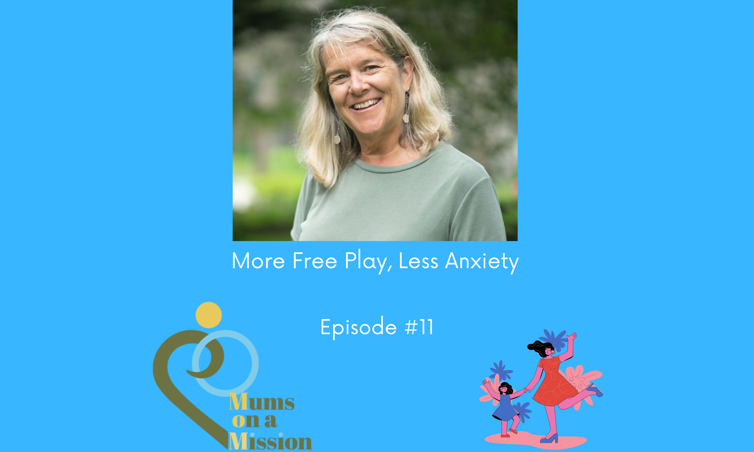 Episode 11: More Free Play, Less Anxiety