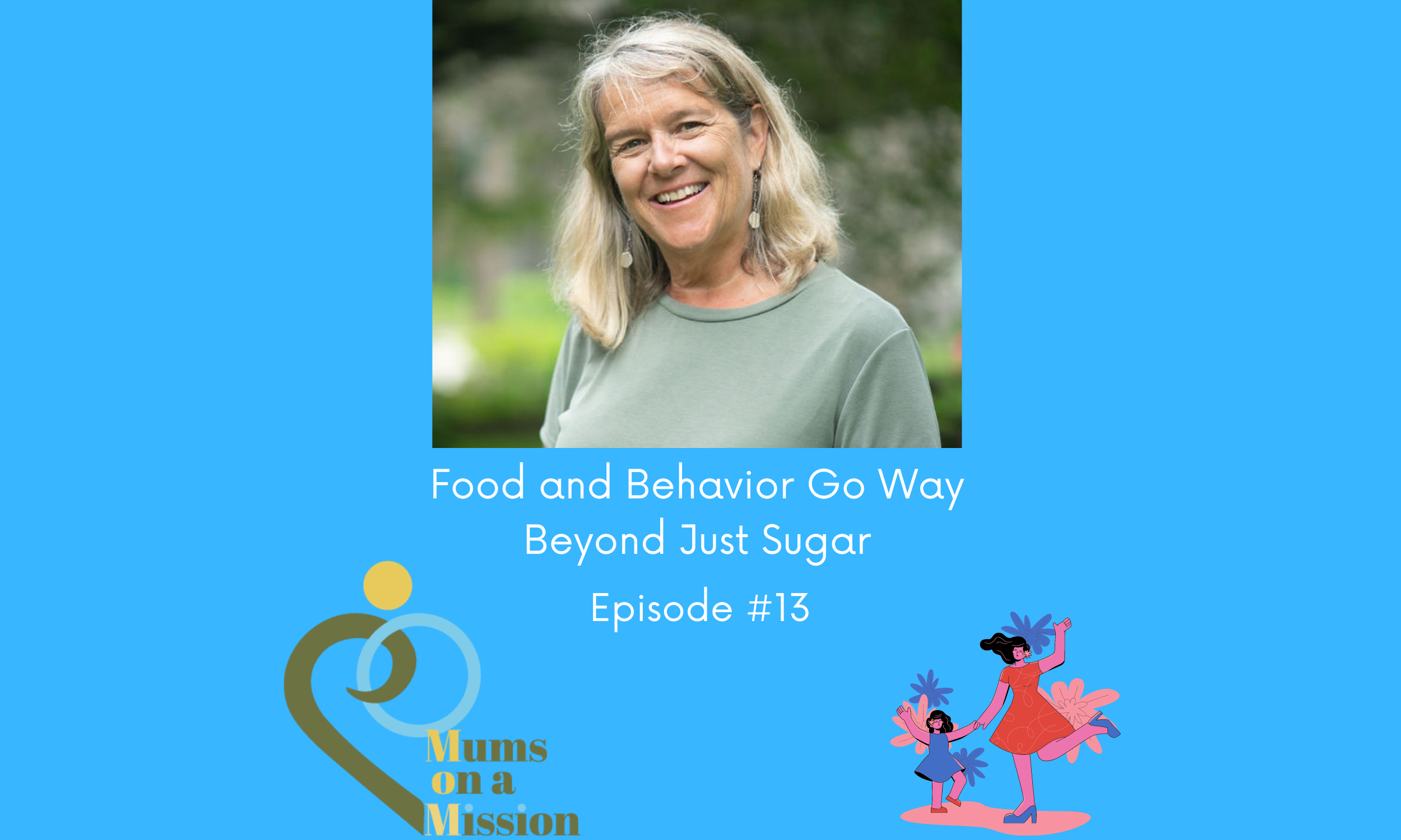 Episode 13: Food and Behavior Go Way Beyond Just Sugar