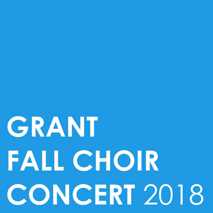 2018 Fall Choir Concert Recordings