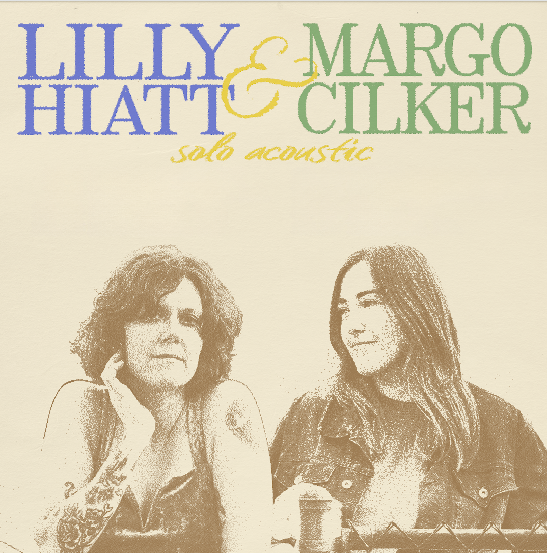 Margo Cilker &amp; Lilly Hiatt