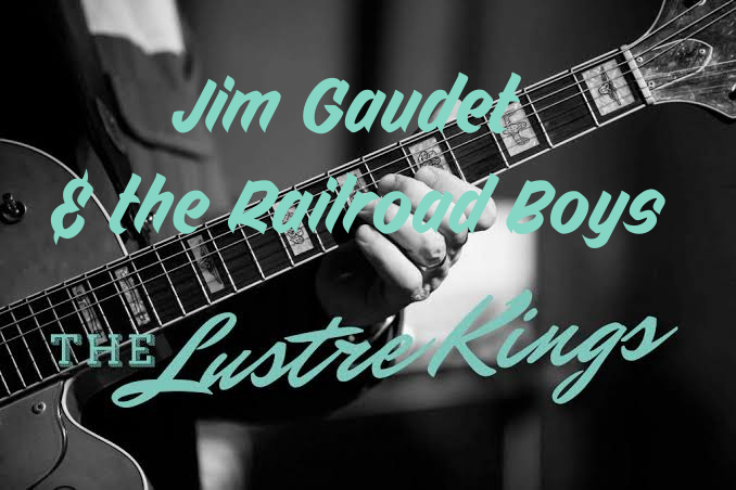 Jim Gaudet and The Railroad Boys &amp; The Lustre Kings
