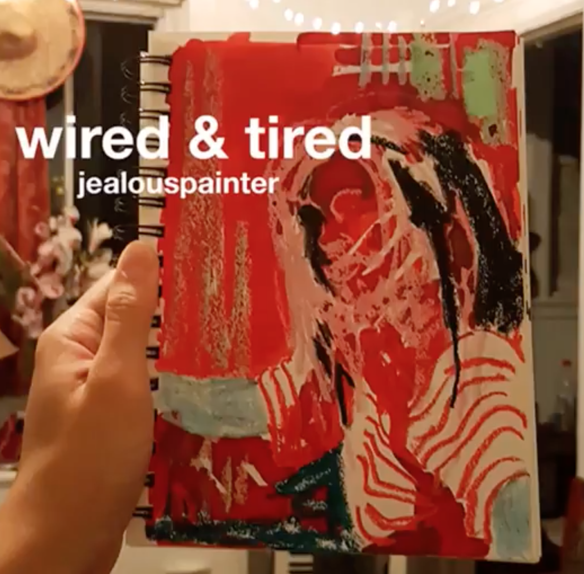 Jealous Painter | Wired &amp; Tired 