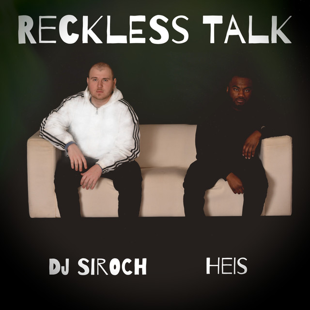 DJ Siroch/Heis | Reckless Talk
