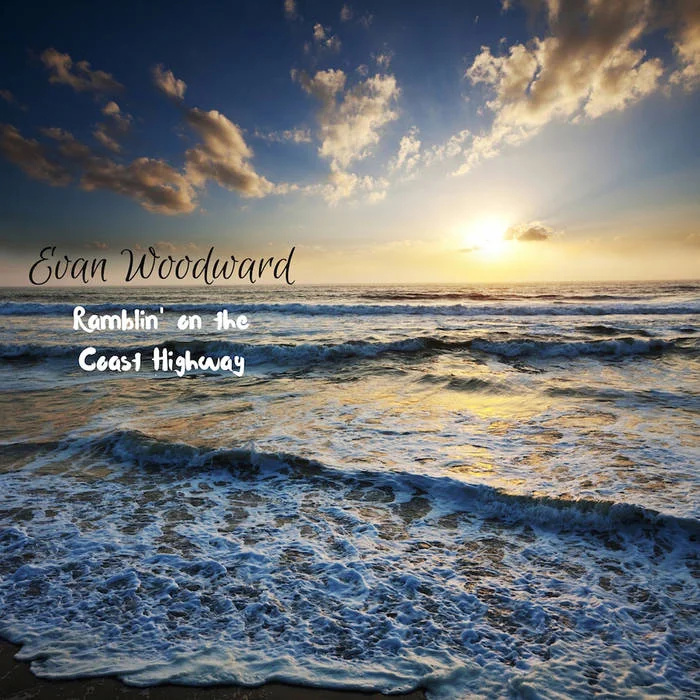 Evan Woodward | Ramblin' on the Coast Highway