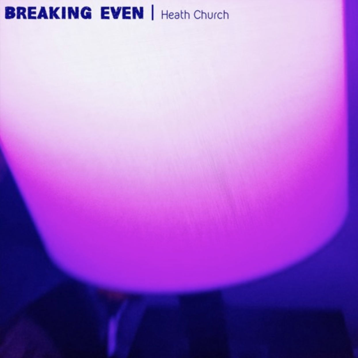 Heath Church | Breaking Even