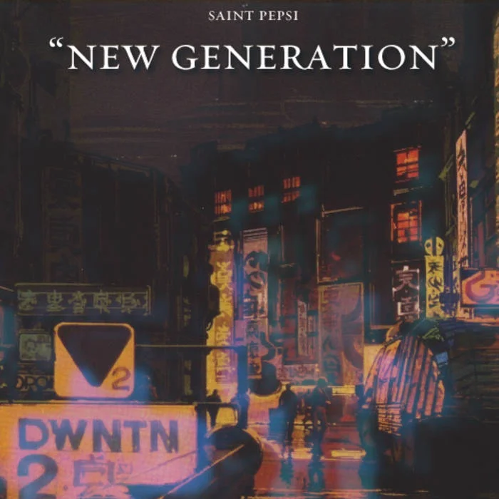 SAINT PEPSI  | new generation