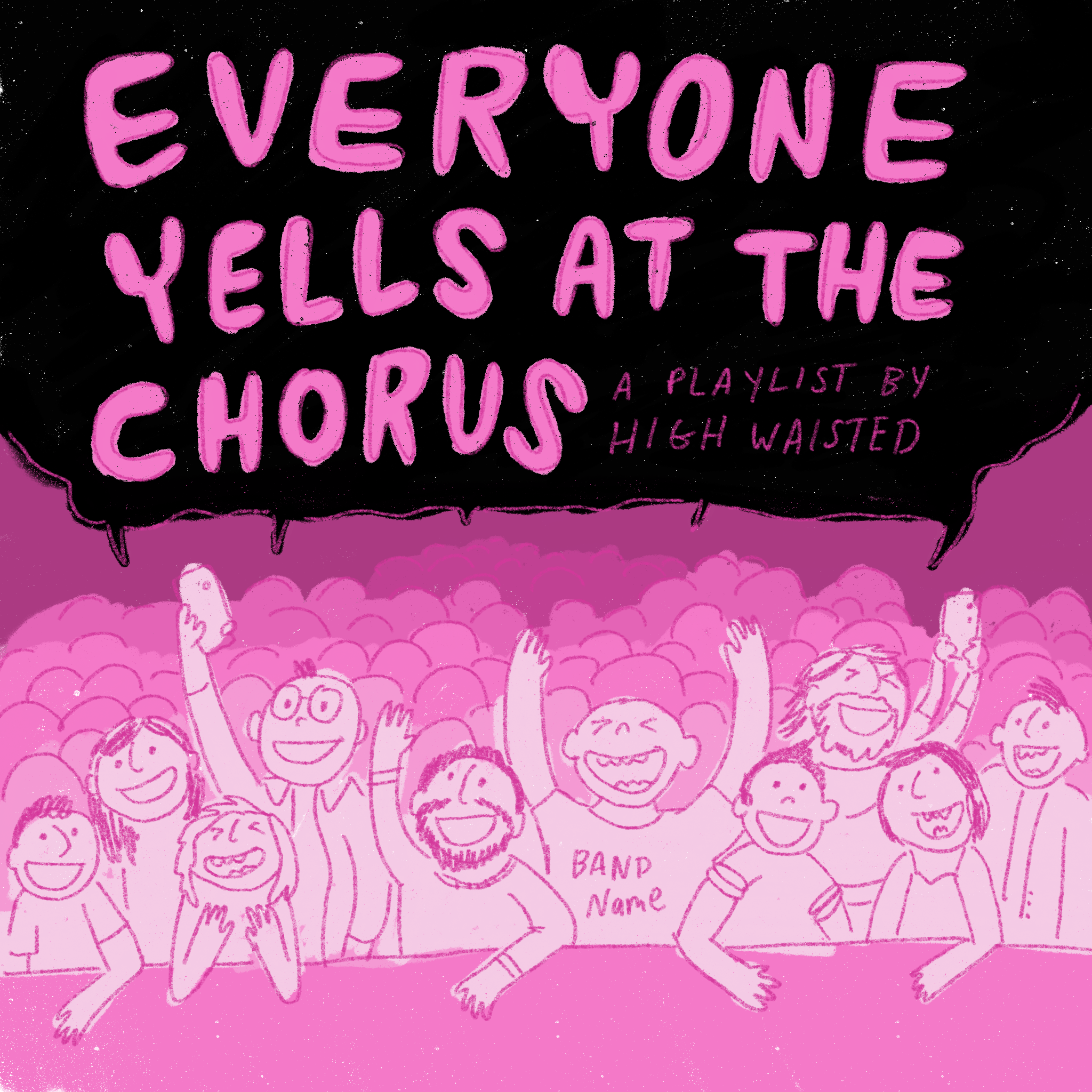 High Waisted: Everyone Yells The Chorus