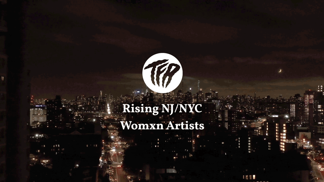 Rising NJ/NYC Womxn Artists