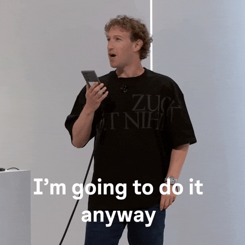 GIF of Mark Zuckerberg speaking into a phone saying, "I'm going to do it anyway."
