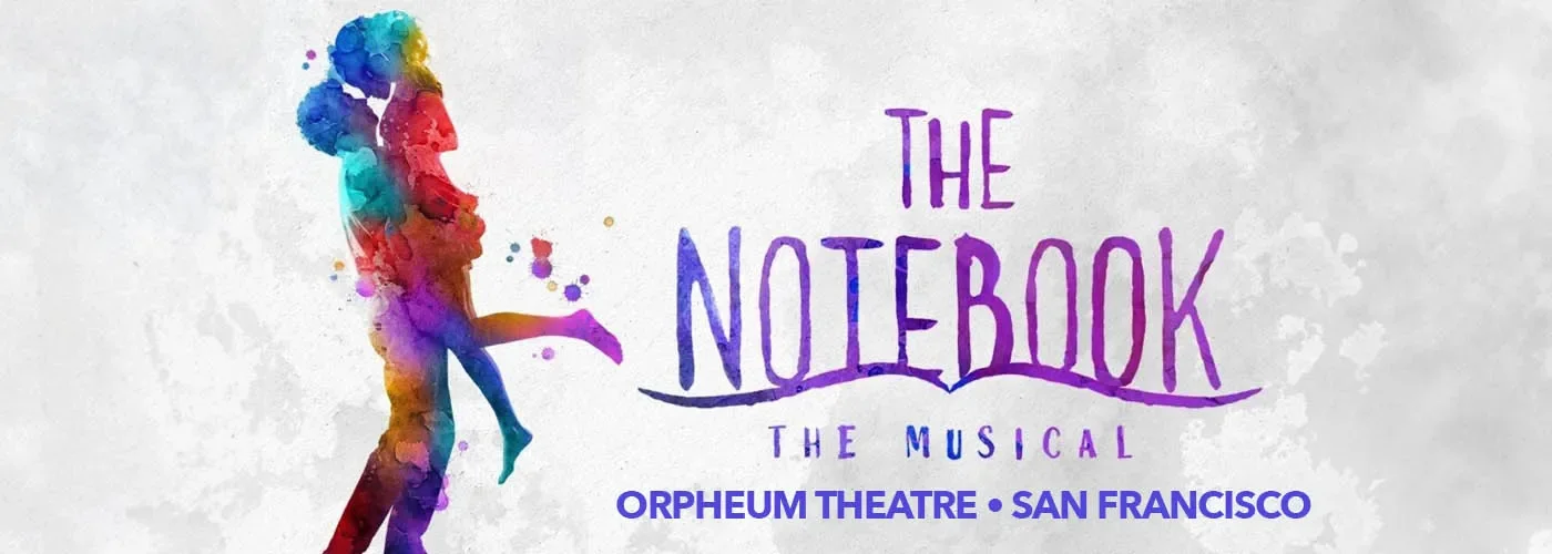 DAY TRIP THE NOTEBOOK  -THE MUSICAL @ THE ORPHEUM THEATER 
