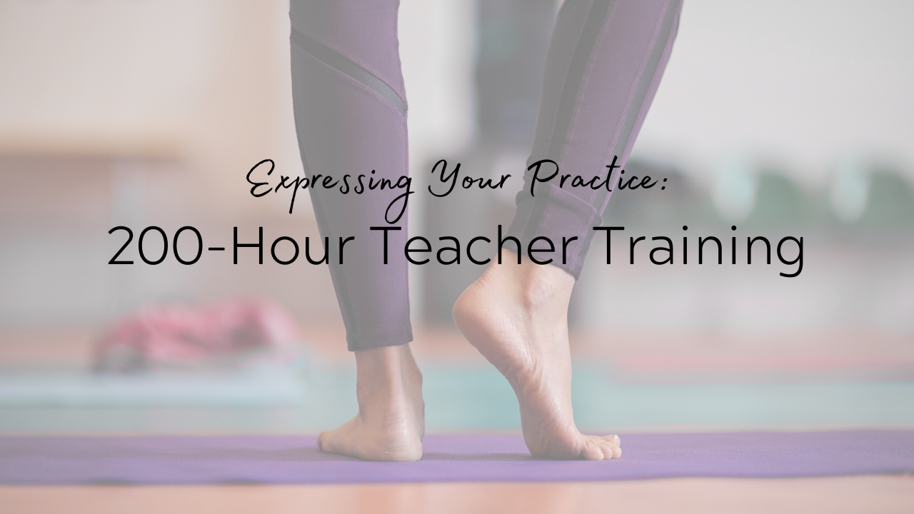 Expressing Your Practice : 200-Hour Yoga Teacher Training Program