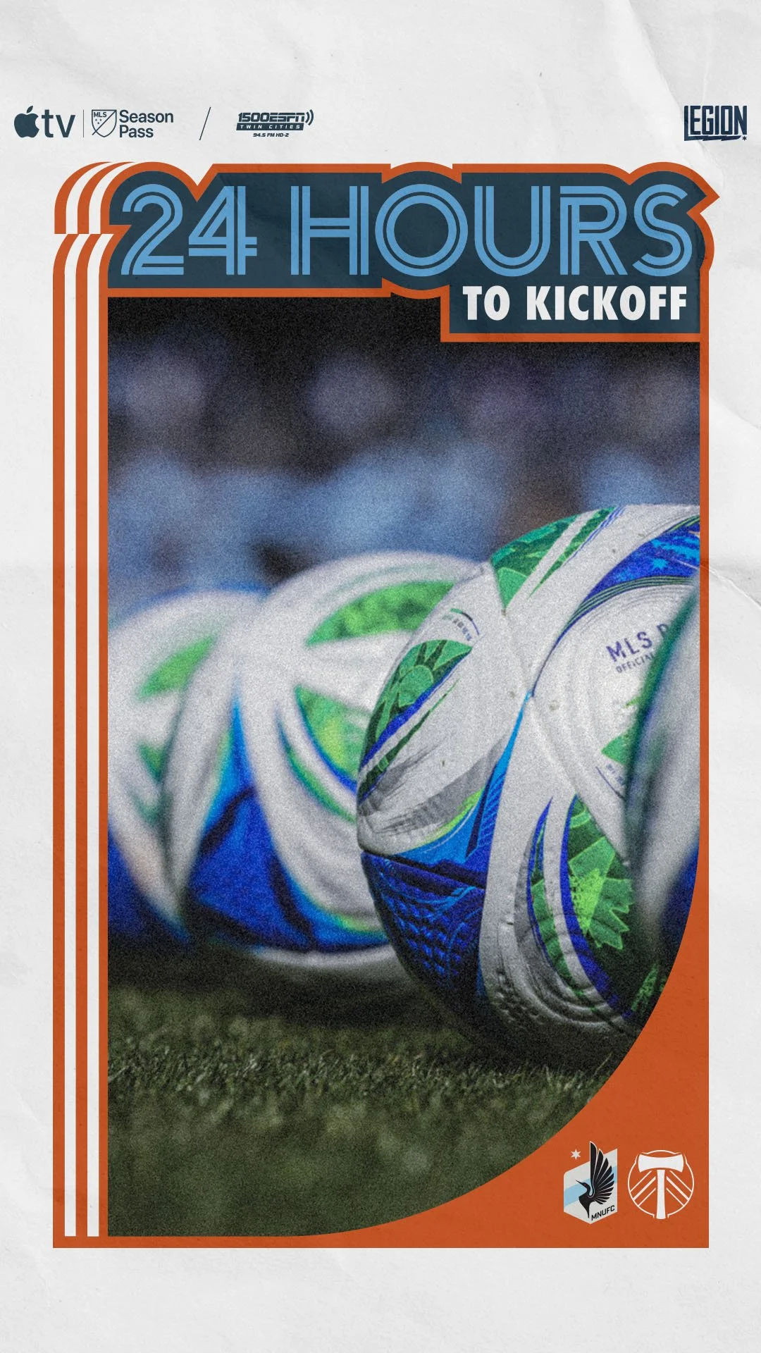 Poster with three soccer balls, text reading '24 HOURS TO KICKOFF', logos of Apple TV, MLS Season Pass, ESPN, and Legion, and symbols of Minnesota United FC and Portland Timbers.