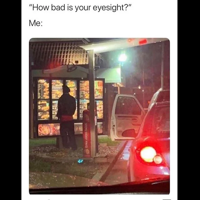This hit home with anybody else? .
.
.
.
.
.
.
#cantsee #cantseeshit #badeyes #help #closeenough #goodtimes #motivation #inspiration  #motivated #justdoit # #tryingmybest #watchmego #howyalikemenow #imawesome #badeyesight #visionproblems #igotthis #a
