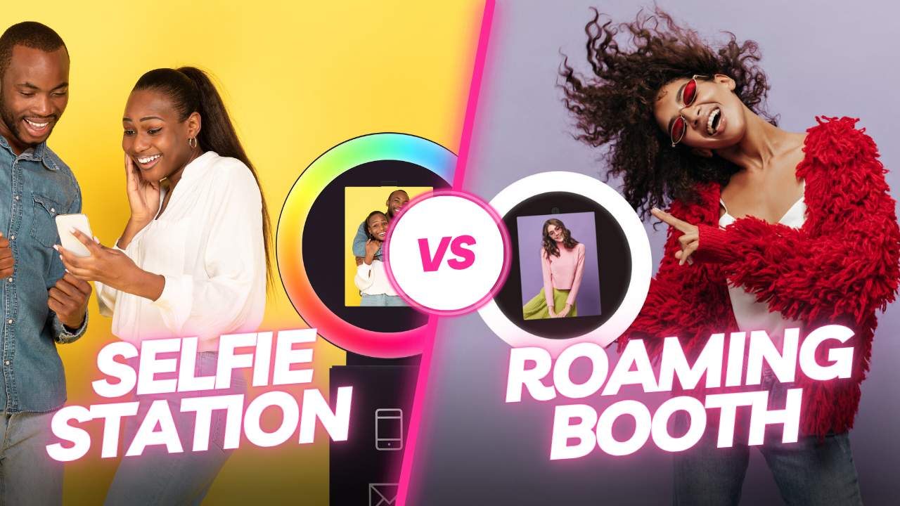 Selfie Station vs. Roaming Photo Booth: Choosing the Right Experience for Your Event