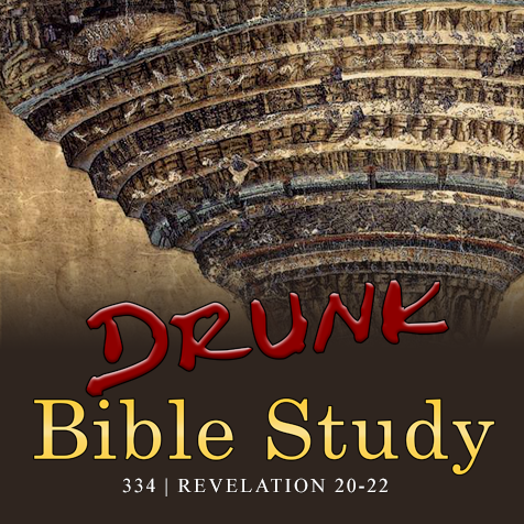 334 | Revelation 20-22: Come Quickly, Amen!