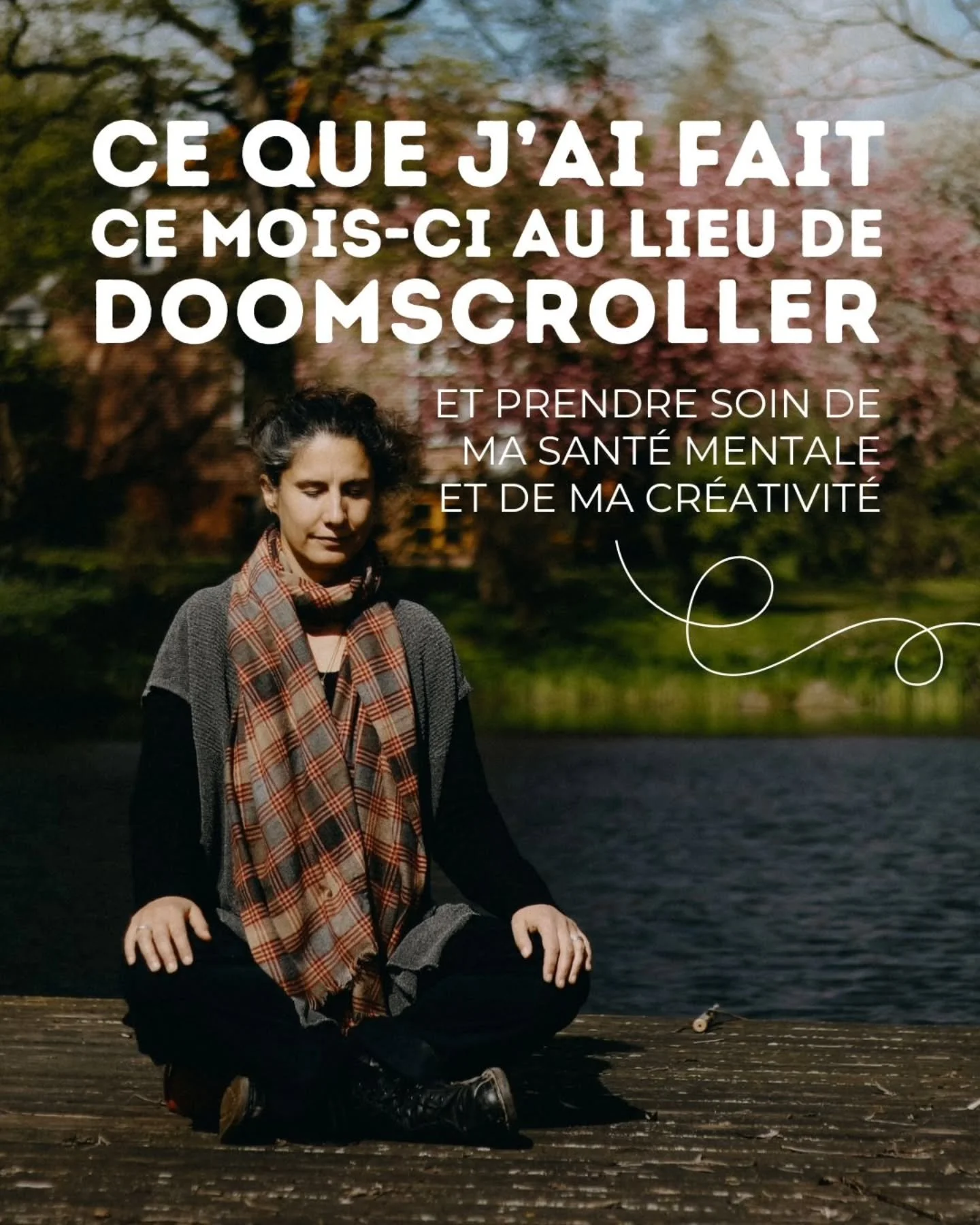 Ce mois-ci, j'ai d&eacute;cid&eacute; de r&eacute;duire mon temps d'&eacute;cran et de revenir dans la mati&egrave;re. En tant qu'&eacute;cosensible, on se laisse souvent emporter par le flot de mauvaises nouvelles et les crises qui nous entourent.

