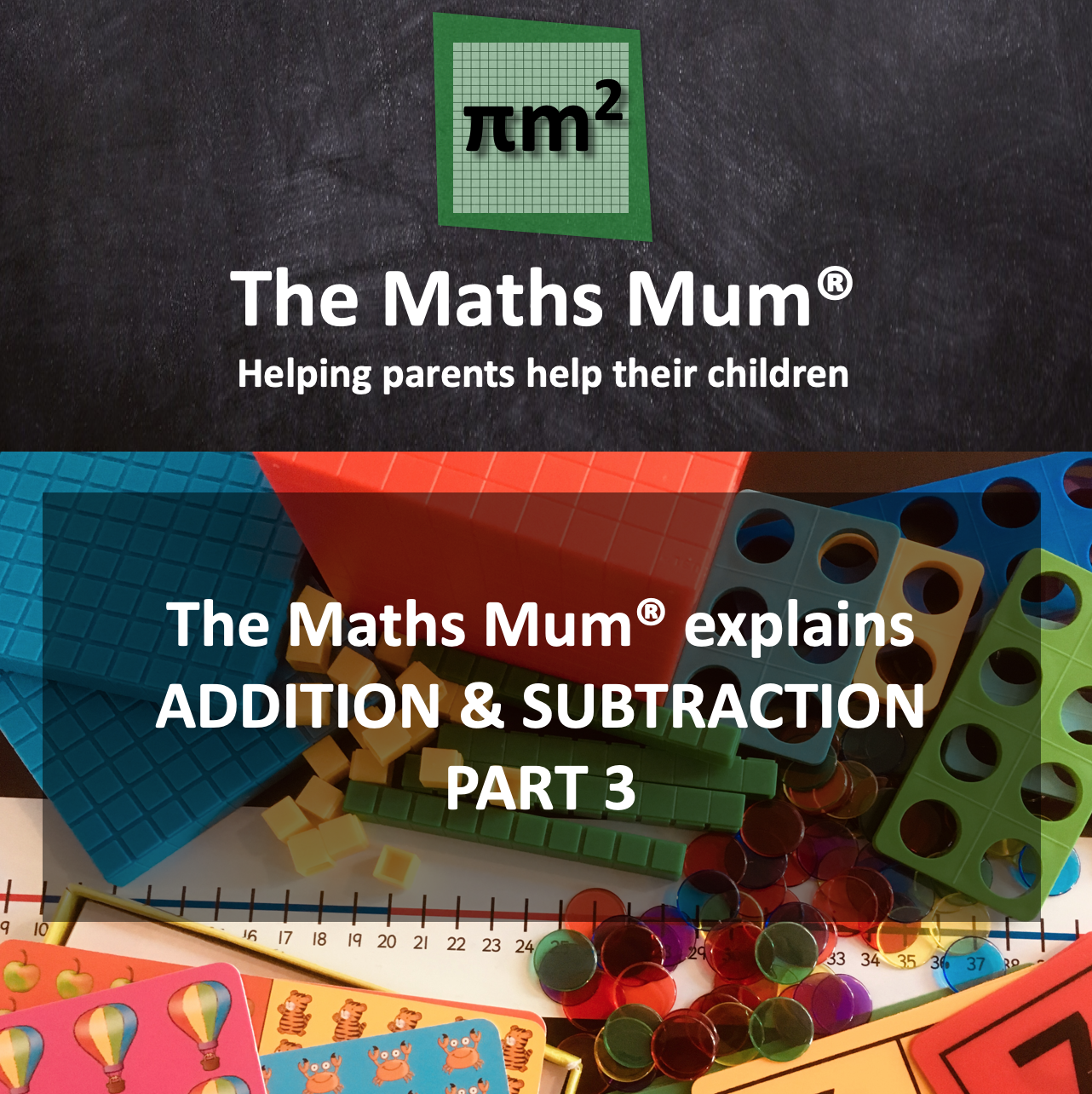 The Maths Mum® explains ADDITION &amp; SUBTRACTION - Part 3