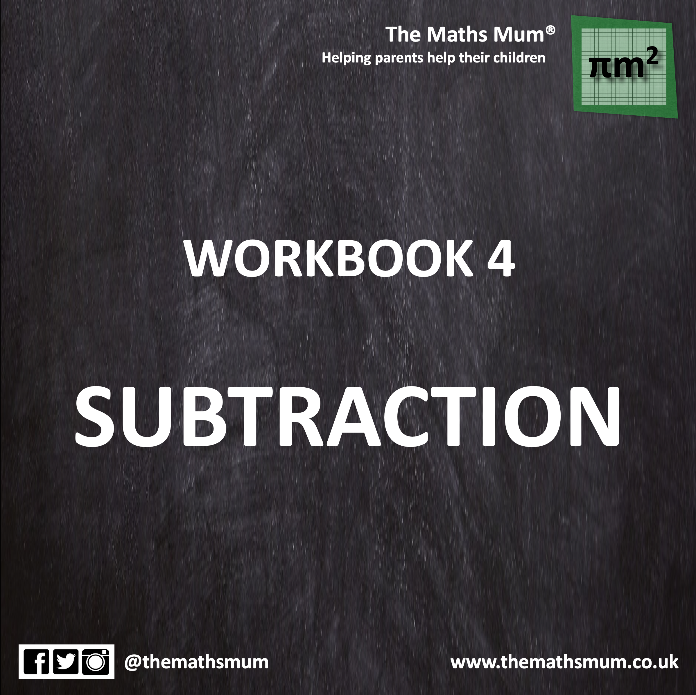 The Maths Mum® - Workbook 4 - SUBTRACTION